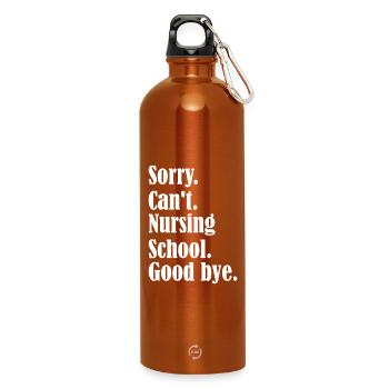 Nursing School Goodbye Quote - Water Bottle with carabiner 750 ml - burnt orange - Front