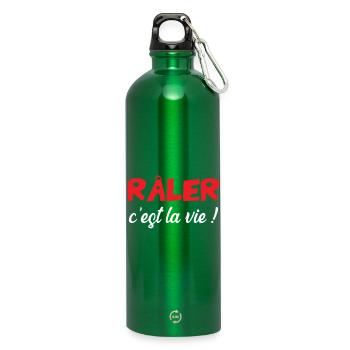 Râler c'est la vie ! Humour Drôle Blague - Gourde en inox avec mousqueton 750 ml - vert - Devant