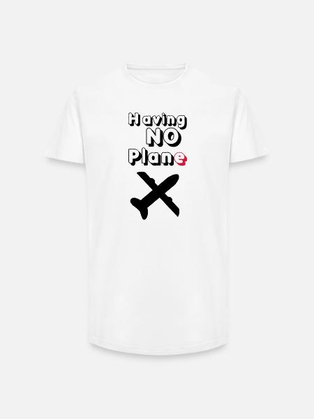Having no Plane Geschenk - Long Fit Männer T-Shirt - Weiß