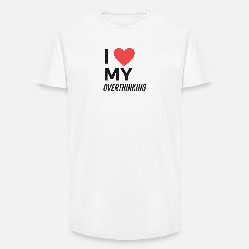 I Love My Overthinking - Long Fit Men's T-Shirt - white