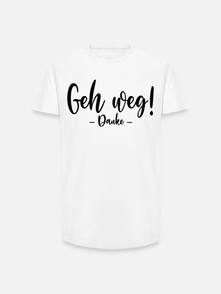 Geh weg Danke - Long Fit Männer T-Shirt - Weiß