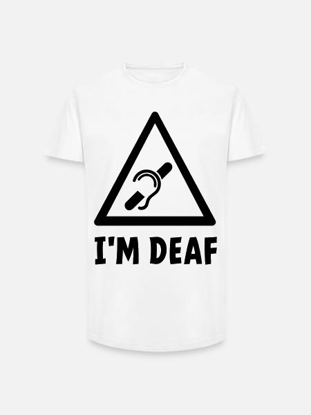 I'm deaf. Deaf, hard of hearing, deafness. - Long Fit Men's T-Shirt - white