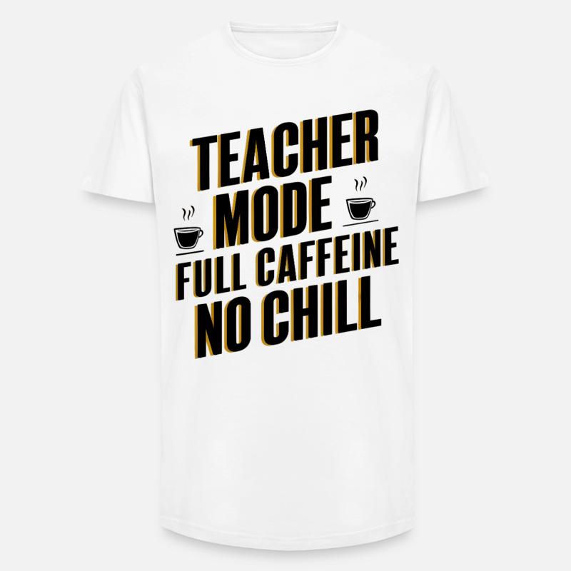 Teacher Mode Full Caffeine - Long Fit Men's T-Shirt - white