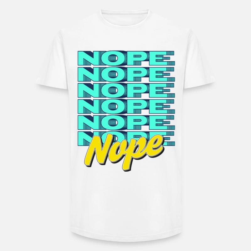 NOPE – Bold & Sassy Statement - Long Fit Männer T-Shirt - Weiß