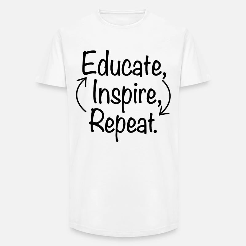 Educate Inspire Repeat Lehrer Lehrerin Spruch - Long Fit Männer T-Shirt - Weiß