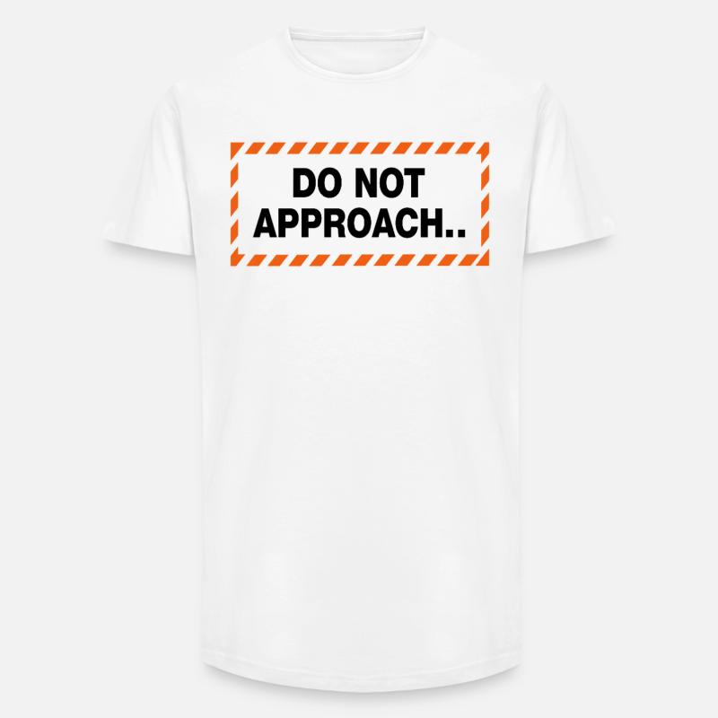 Do Not Approach Warnung Abstand Statement - Long Fit Männer T-Shirt - Weiß