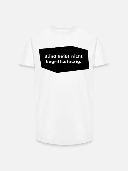 Blind heißt nicht begriffsstutzig. - Long Fit Männer T-Shirt - Weiß