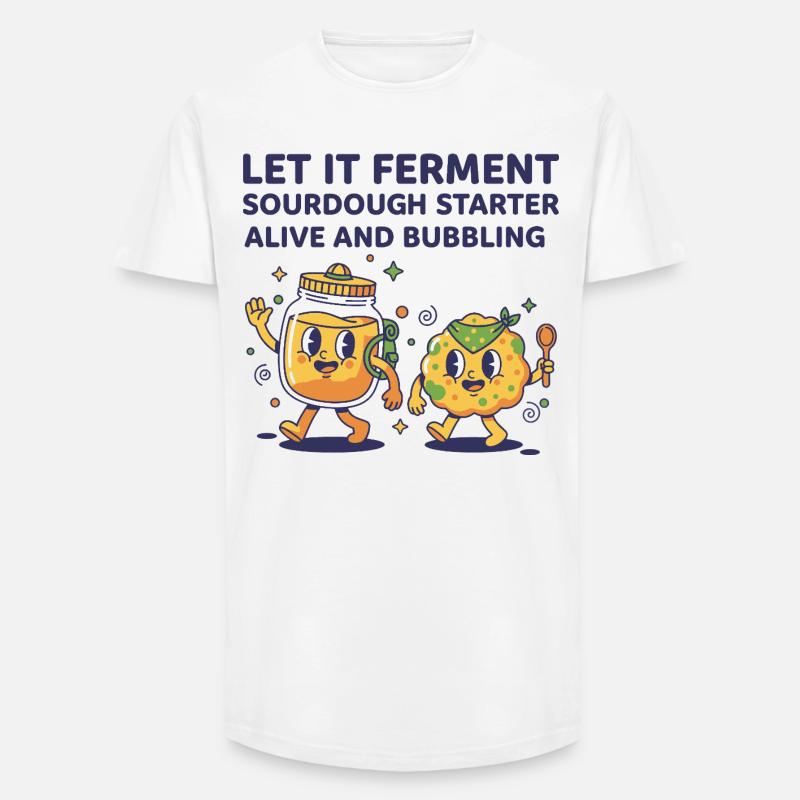 Sauerteig, lass ihn lebendig fermentieren. Starter. - Long Fit Männer T-Shirt - Weiß