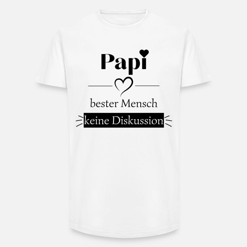 Papi bester Mensch - keine Diskussion - Long Fit Männer T-Shirt - Weiß