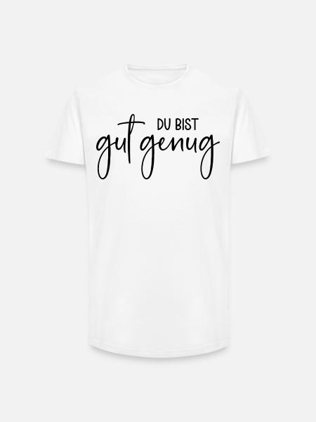 Du bist gut genug - Long Fit Männer T-Shirt - Weiß