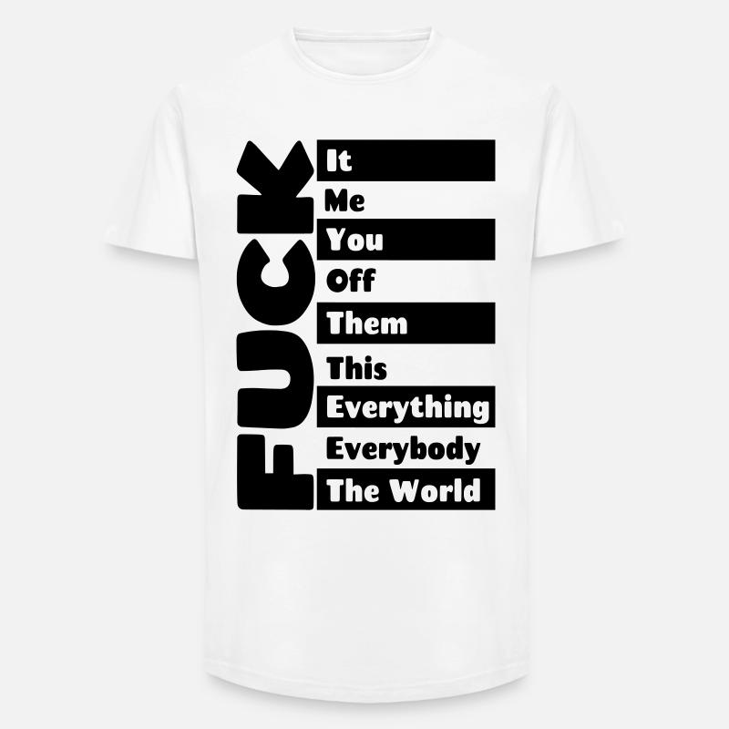 F**k everything # - Long Fit Men's T-Shirt - white
