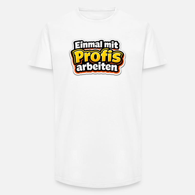Einmal mit Profis arbeiten Katastrophe - Long Fit Männer T-Shirt - Weiß