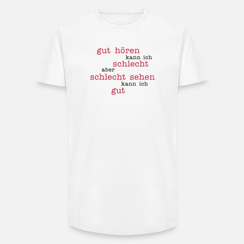 gut hören - schlecht sehen - Long Fit Männer T-Shirt - Weiß