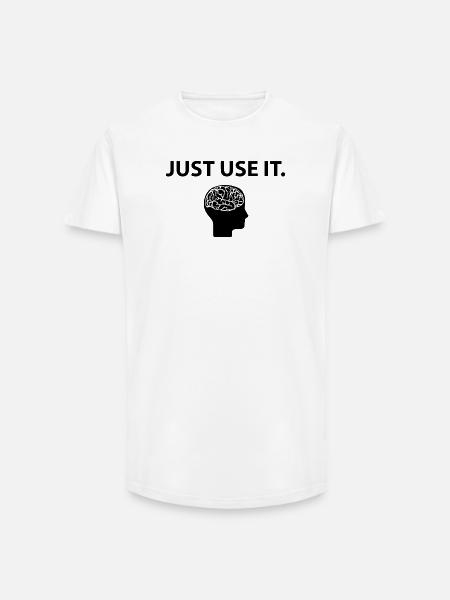 Just Use It Brain Brain Funny Saying - Long Fit Men's T-Shirt - white