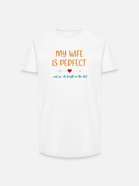 Meine Frau ist perfekt - Long Fit Männer T-Shirt - Weiß