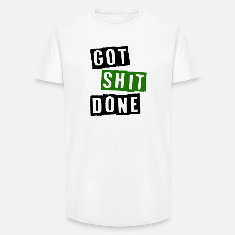 Got shit done - Long Fit Men's T-Shirt - white