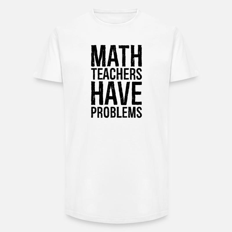 math teachers have problems - Long Fit Men's T-Shirt - white