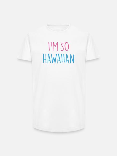 I'M SO HAWAIIAN - Long Fit Men's T-Shirt - white