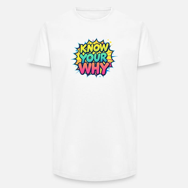 Know Your Why - Long Fit Männer T-Shirt - Weiß