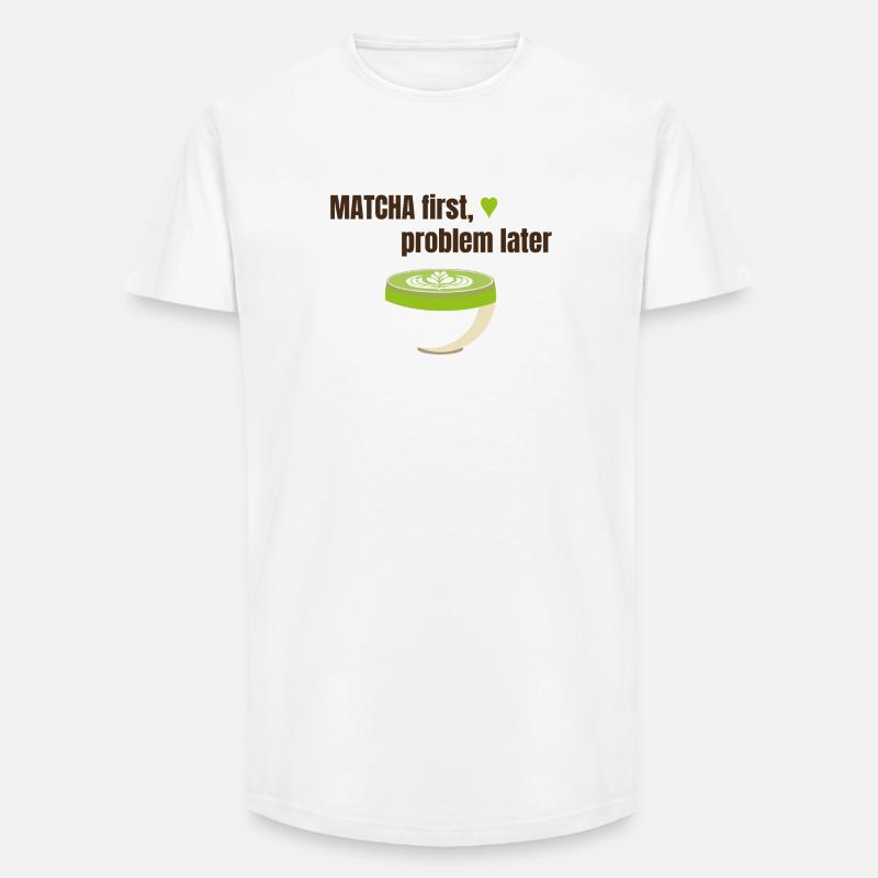 Matcha first, problem later - Long Fit Men's T-Shirt - white
