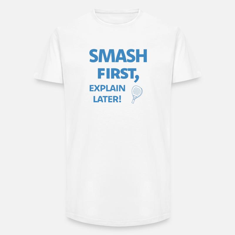 Smash First Explain Later Padel - Long Fit Männer T-Shirt - Weiß