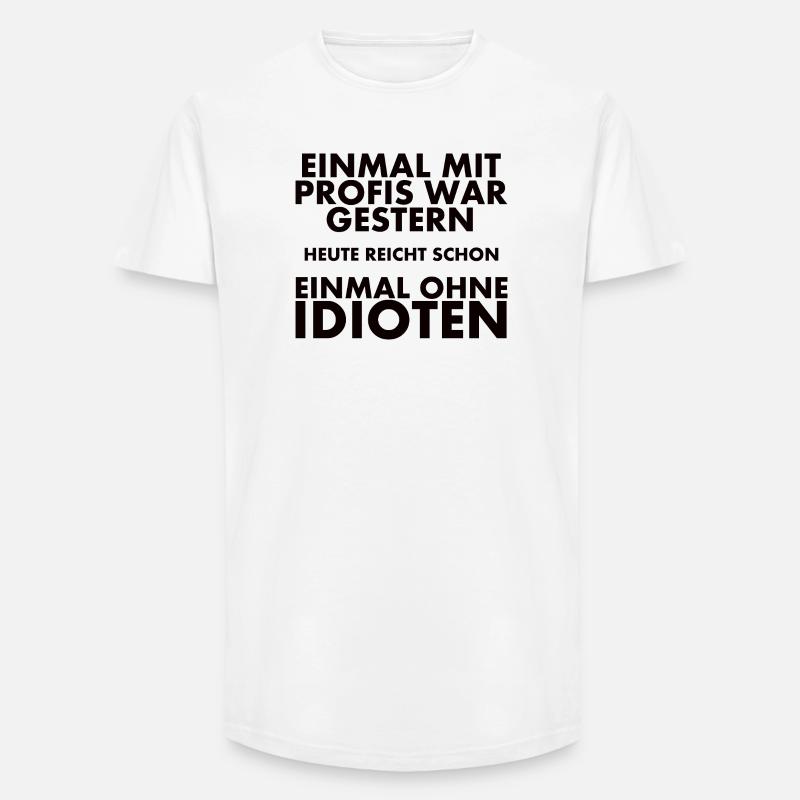 Einmal Mit Profis War Gestern - Long Fit Männer T-Shirt - Weiß