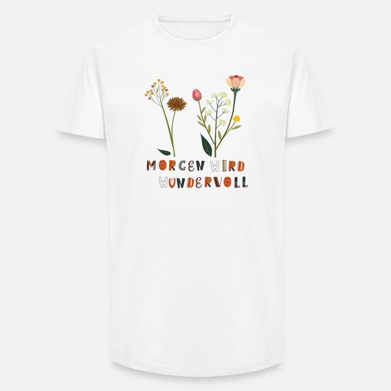 Morgen wird Wundervoll Blumen - Long Fit Männer T-Shirt - Weiß