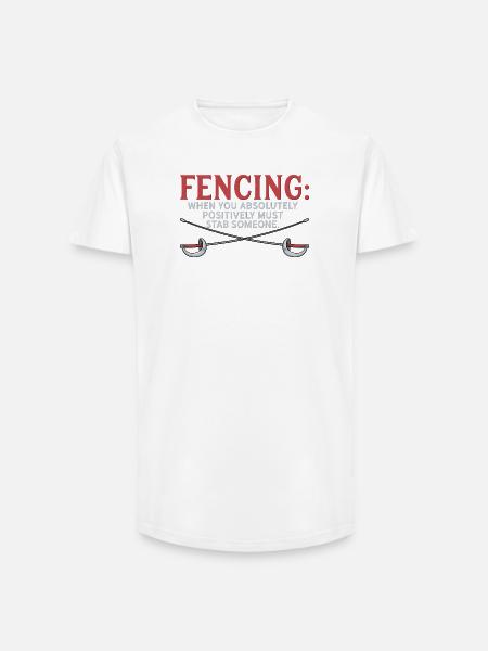 Funny Fencing Absolutely Must Stab Someone Art - Long Fit Men's T-Shirt - white