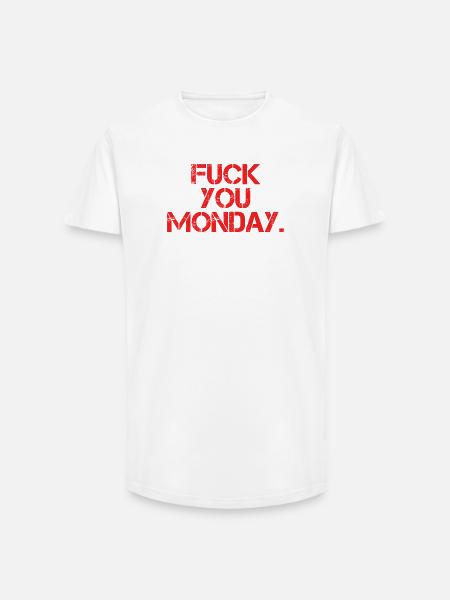 Fuck You Monday - Long Fit Men's T-Shirt - white
