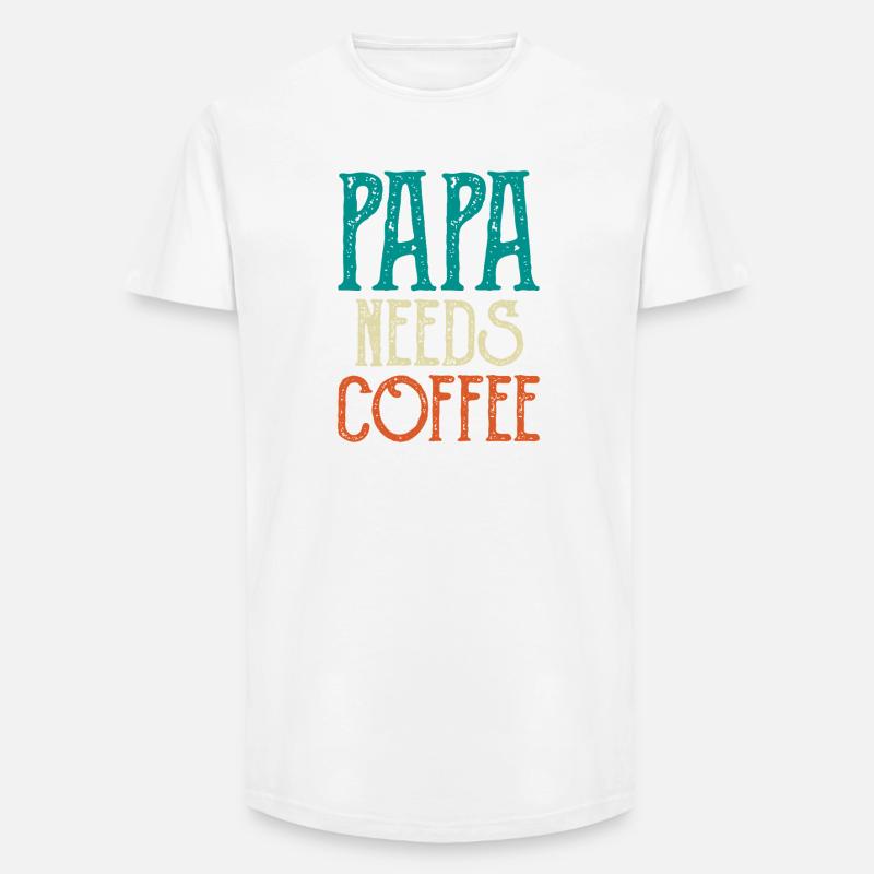 Papa Needs Coffee - Long Fit Männer T-Shirt - Weiß