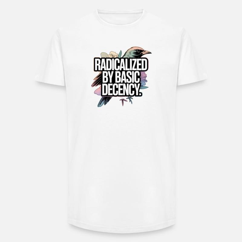 Radicalized by Basic Decency Statement - Long Fit Männer T-Shirt - Weiß