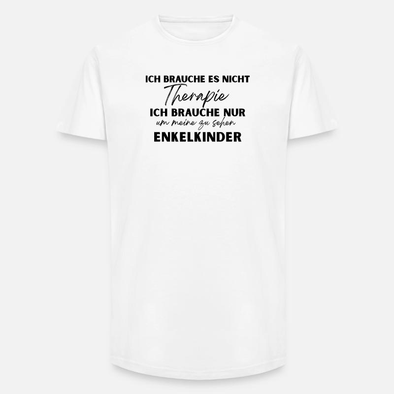 I Don't Need Therapy - Long Fit Männer T-Shirt - Weiß