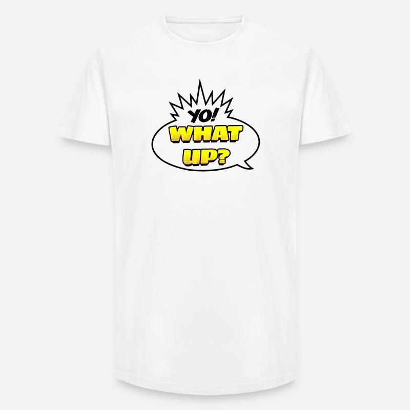 Yo! What Up? - Long Fit Men's T-Shirt - white