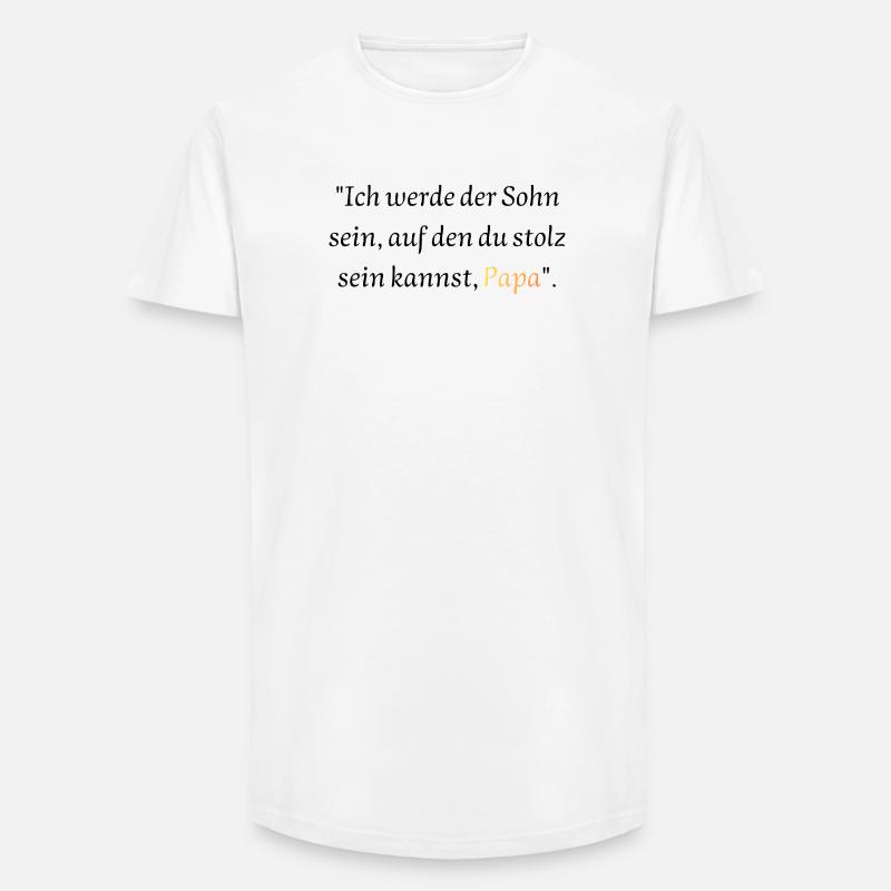 Versprechen an Papa: Stolzer Sohn - Long Fit Männer T-Shirt - Weiß