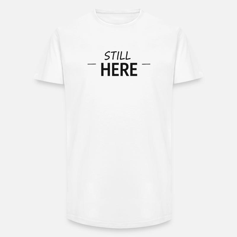 Still Here Minimal Typo - Long Fit Männer T-Shirt - Weiß