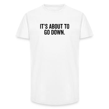 It’s About to Go Down - Long Fit Men's T-Shirt - white - Front - AI Model Male 185 light (185cm)