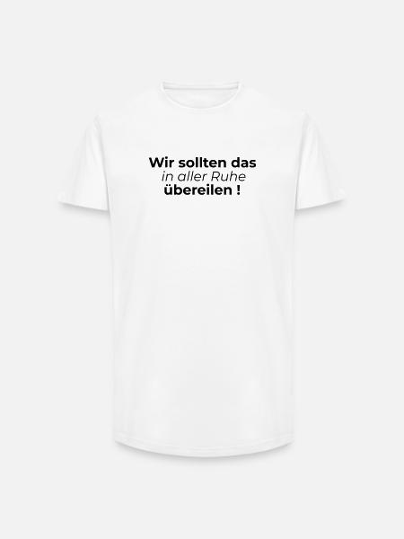 In Ruhe uebereilen - Long Fit Männer T-Shirt - Weiß