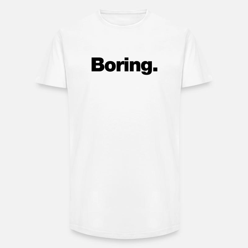langweilig - Long Fit Männer T-Shirt - Weiß