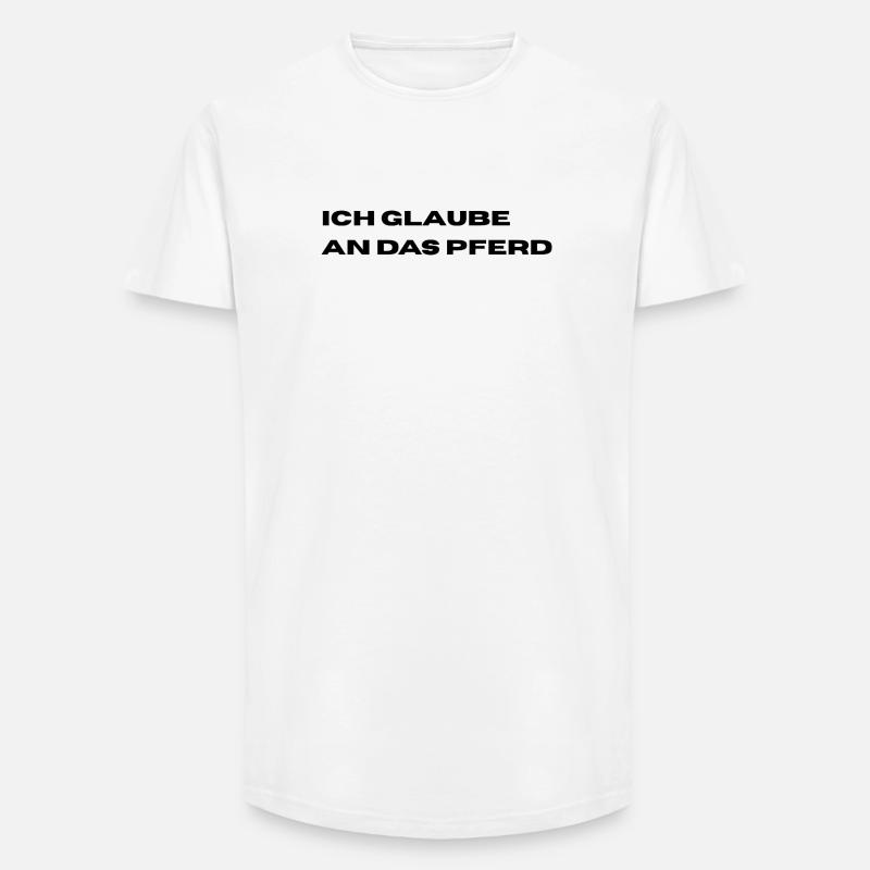 Ich glaube an das Pferd - Long Fit Männer T-Shirt - Weiß