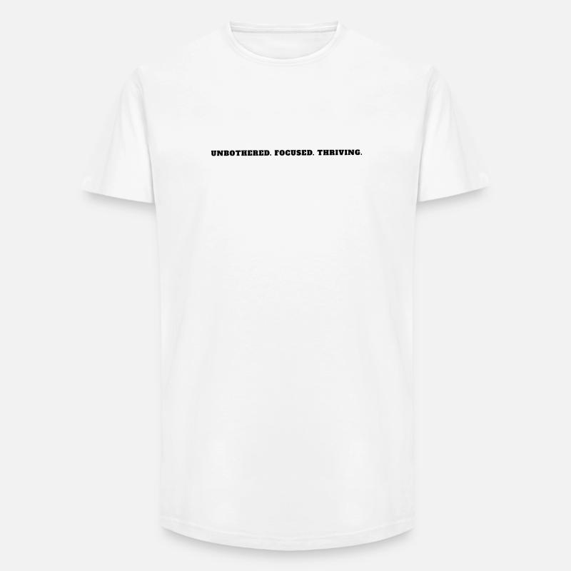 Unbothered Focused Thriving Bold Mindset Tee - Long Fit Männer T-Shirt - Weiß