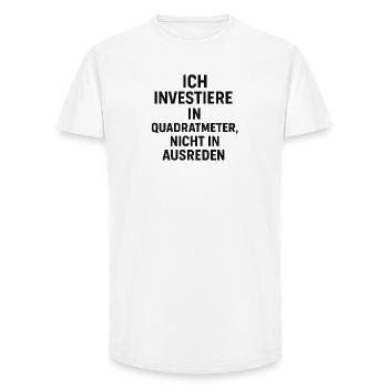 Ich investiere in Quadratmeter, nicht in Ausreden - Long Fit Männer T-Shirt - Weiß - Vorne - AI Model Male 185 light (185cm)