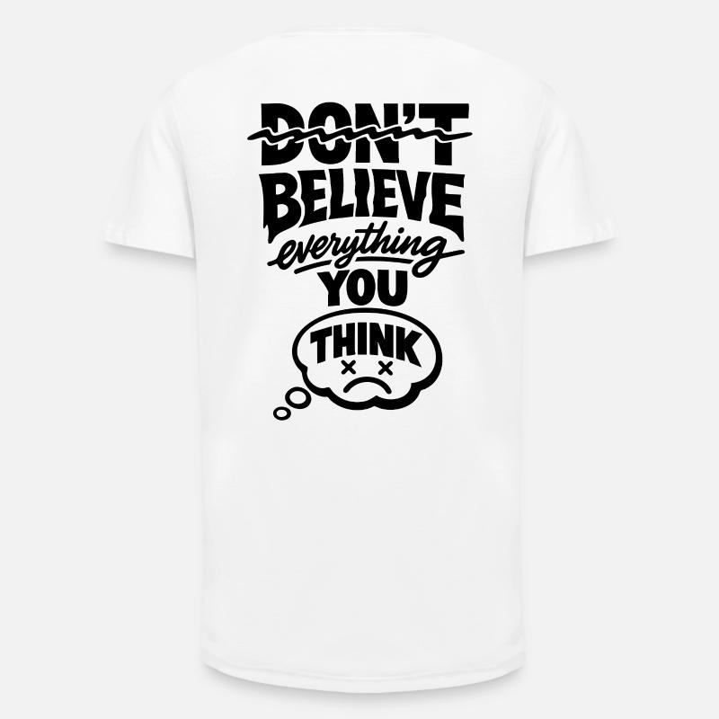 Don't Believe Everything You Think Statement - Long Fit Men's T-Shirt - white