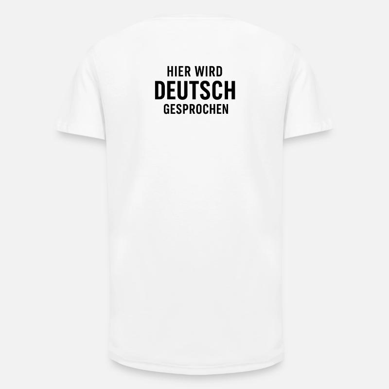 Hier Wird Deutsch Gesprochen - Long Fit Männer T-Shirt - Weiß