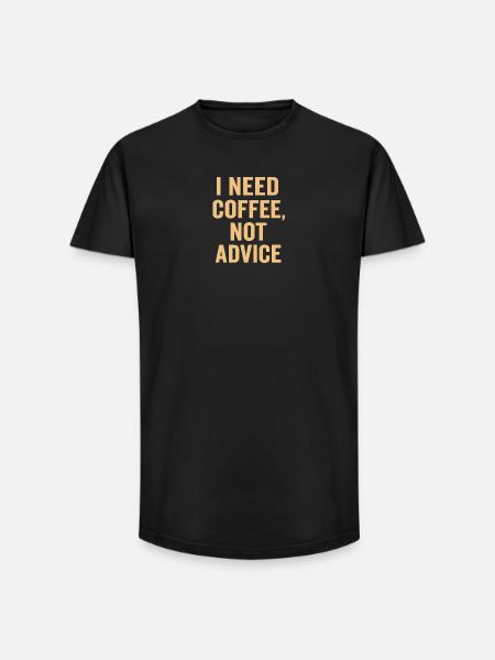 Coffee first, no advice - Long Fit Men's T-Shirt - black