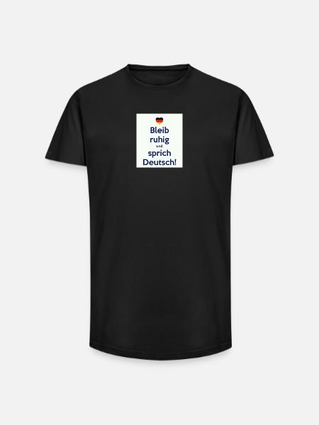 Bleib ruhig und sprich Deutsch! - Long Fit Männer T-Shirt - Schwarz