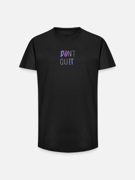Don't Quit - Long Fit Männer T-Shirt - Schwarz