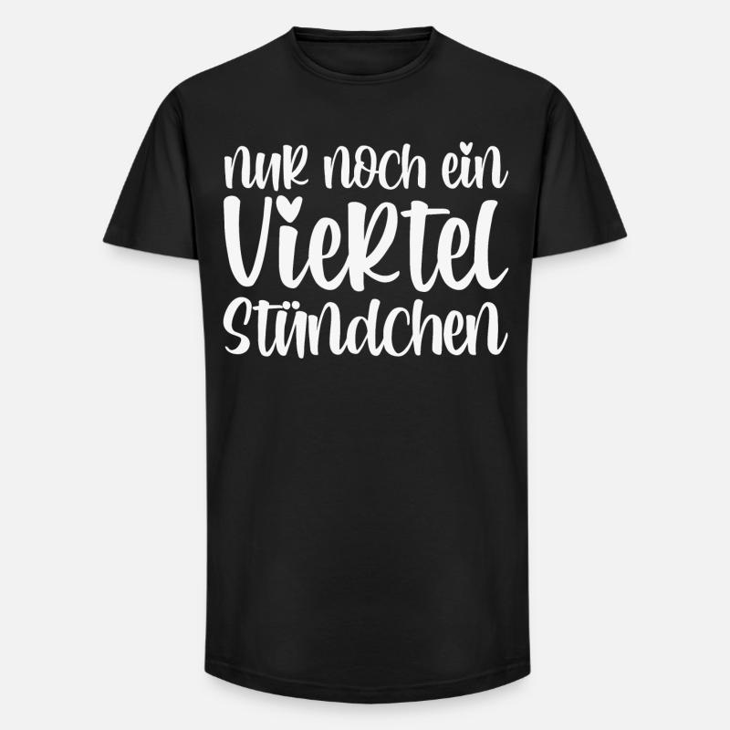 Nur Noch Ein Viertel Stündchen - Long Fit Männer T-Shirt - Schwarz