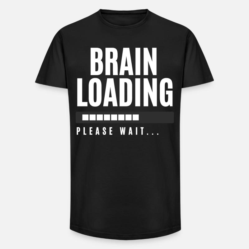 Brain Loading Please Wait - Long Fit Men's T-Shirt - black