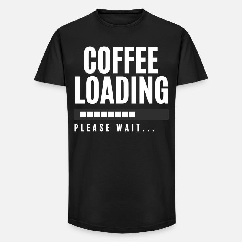 Coffee Loading Please Wait - Long Fit Men's T-Shirt - black