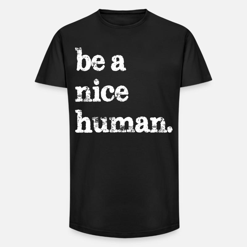 Sei ein netter Mensch lustig - Long Fit Männer T-Shirt - Schwarz